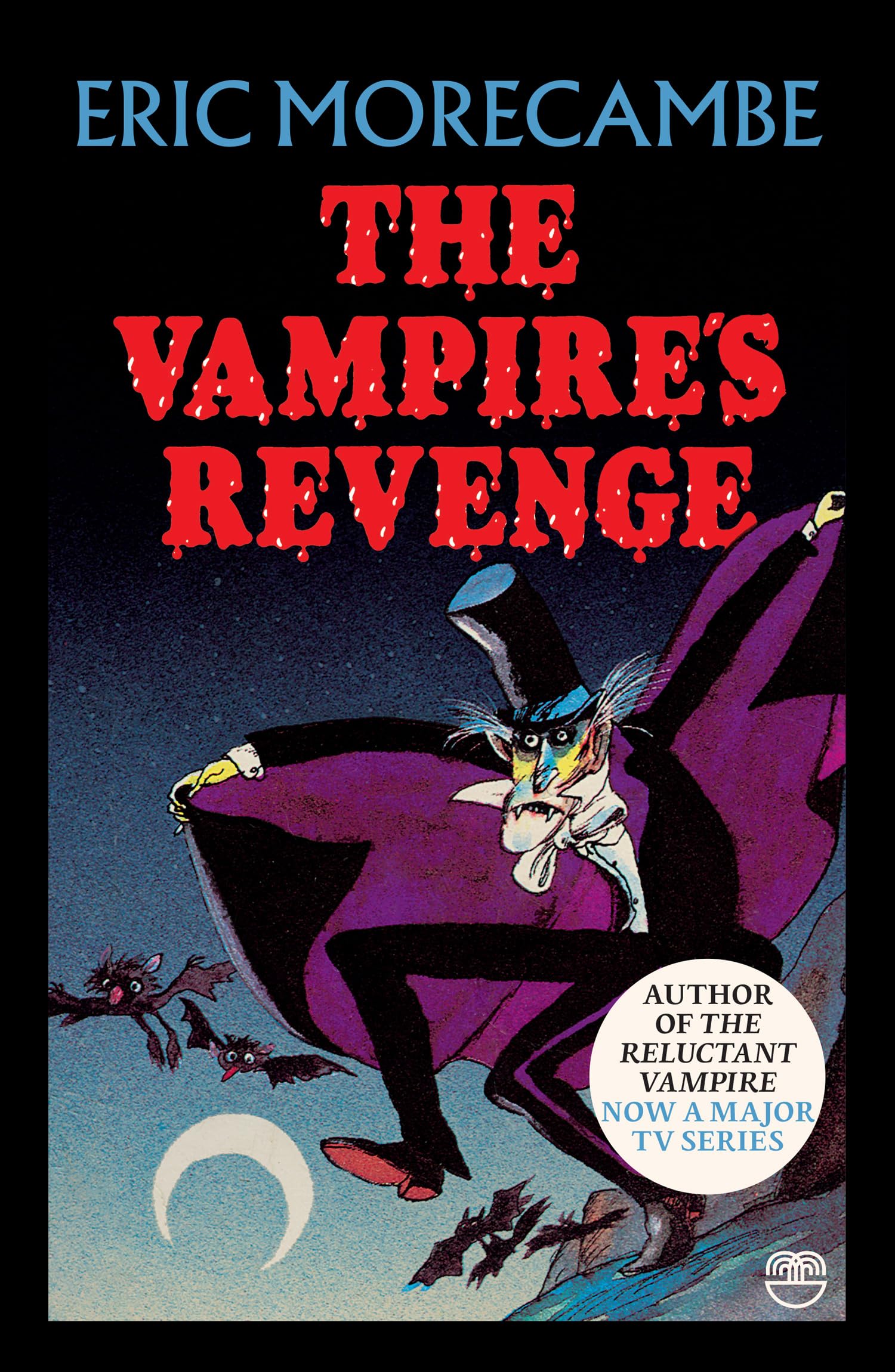 The Vampire’s Revenge: A rip-roaring adventure full of vampire fun by the award-winning comedian: Book 2 (The Reluctant Vampire)