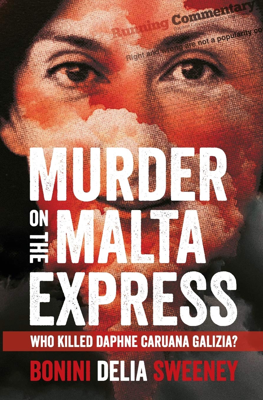 Murder on the Malta Express: Who killed Daphne Caruana Galizia? By Carlo Bonini