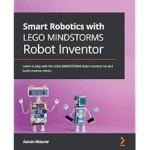 Smart Robotics with LEGO MINDSTORMS Robot Inventor Learn to play with the LEGO MINDSTORMS Robot Inventor kit and build creative robots