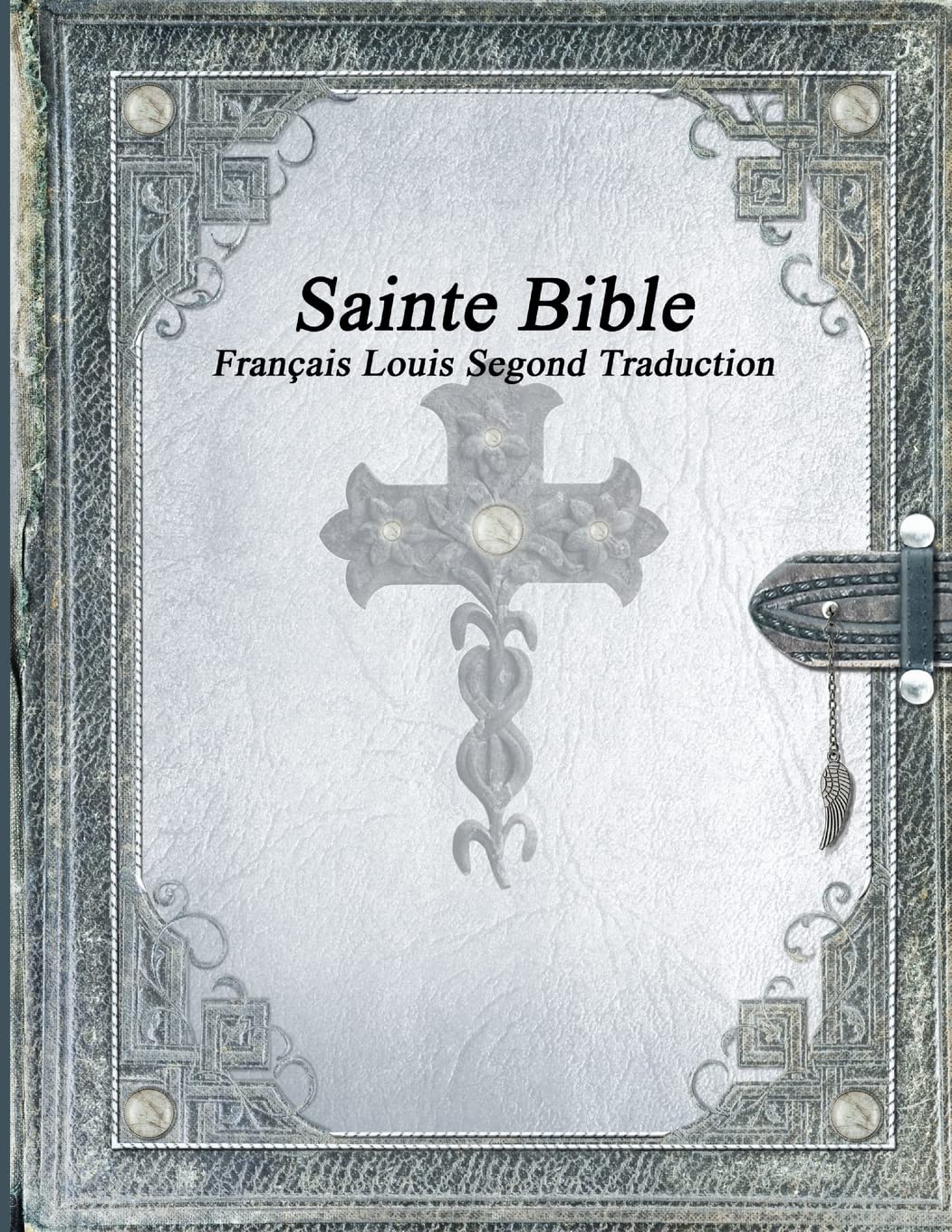 Sainte Bible: Français Louis Segond Traduction