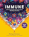 Immune: A Journey into the Mysterious System That Keeps You Alive