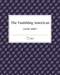 The Vanishing American | Publix Pres | Annotated