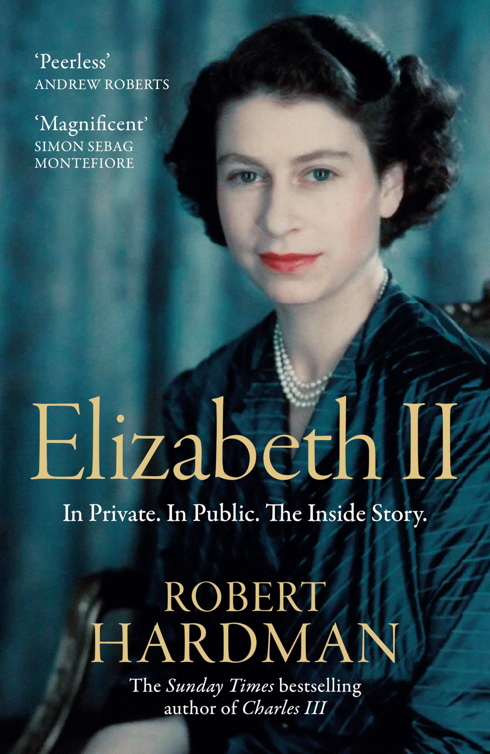 Elizabeth II : In Private. In Public. The Inside Story, Robert Hardman ,SIGNED.