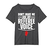 Funny Referee Design for Men Women Reffing Ref Sport Referee T-Shirt