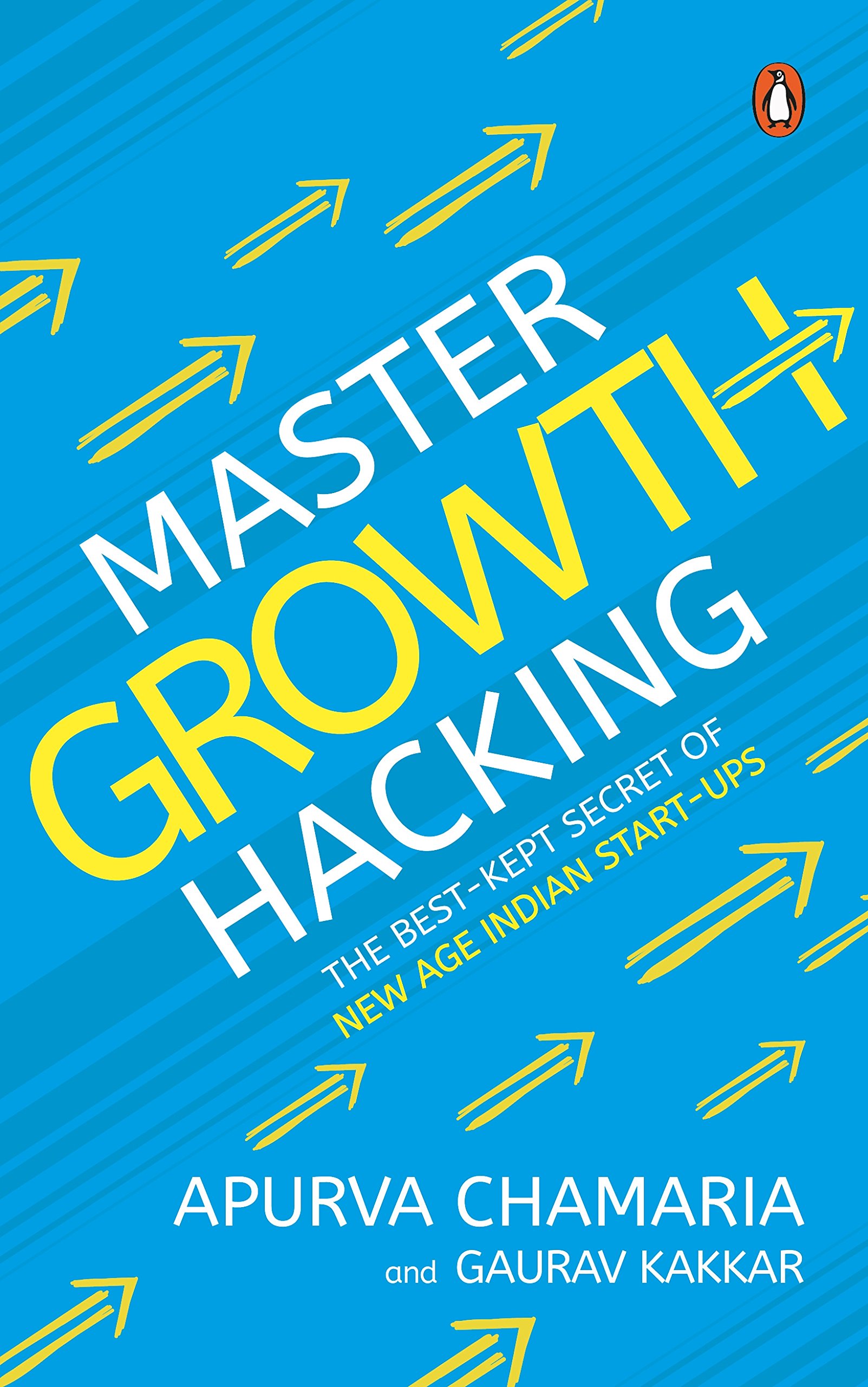 – Random House Books for Young Readers Master Growth Hacking: The Best-Kept Secret of New-Age Indian Start-ups