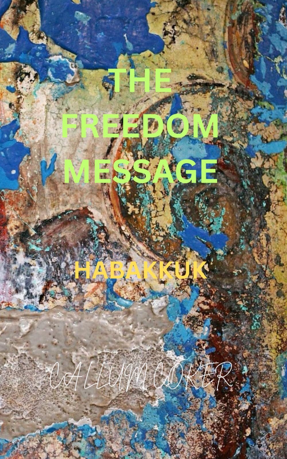 THE FREEDOM MESSAGE: HABAKKUK