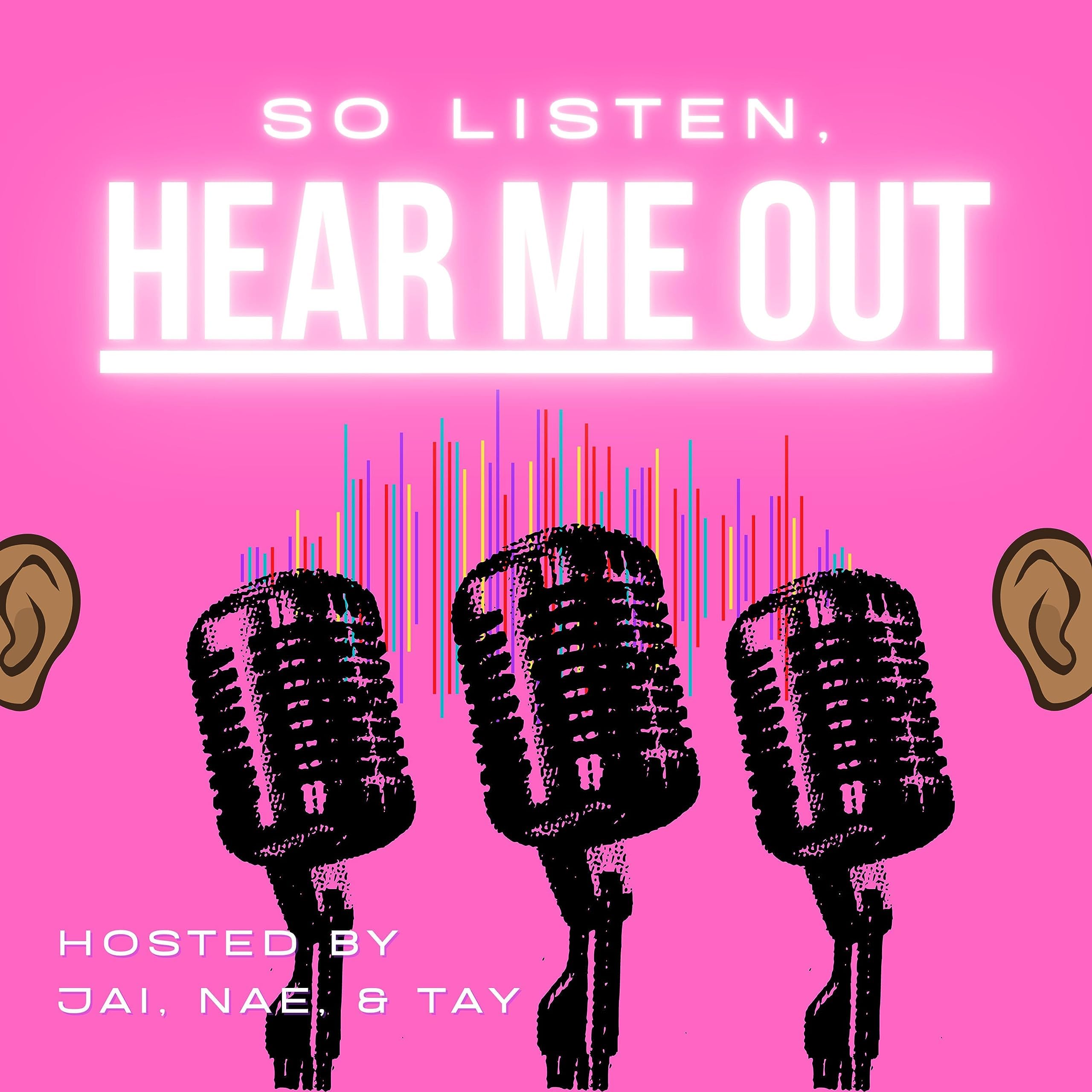 So Listen, Hear Me Out!