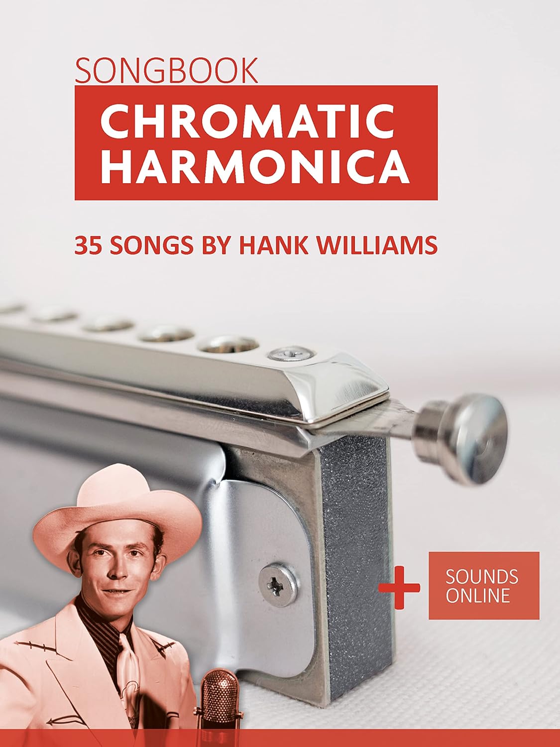 Chromatic Harmonica Songbook 35 Songs by Hank Williams + Sounds