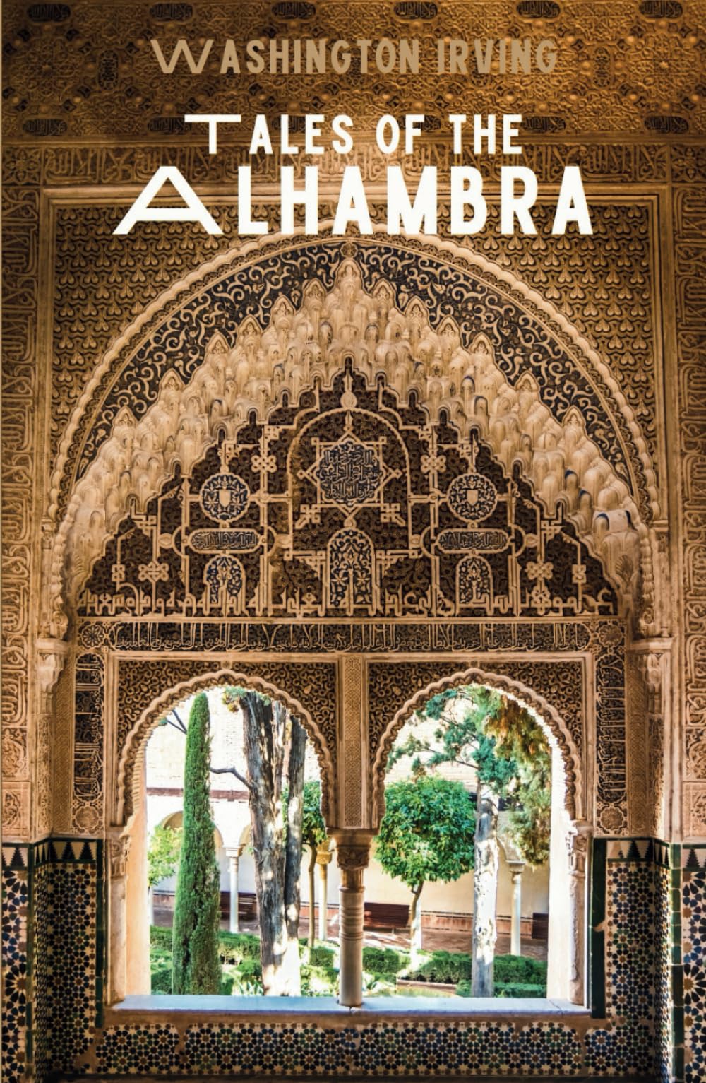 Tales of the Alhambra: History and Folklore Essays (Annotated)