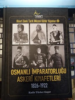 Osmanl   mparatorlu u Asker  K yafetleri 1826-1922