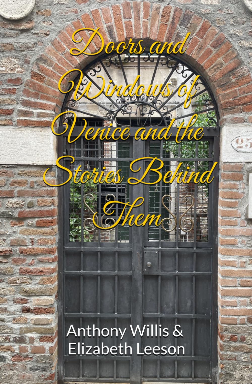 Doors and Windows of Venice and the Stories Behind Them (Doors and Windows and the Stories Behind Them)