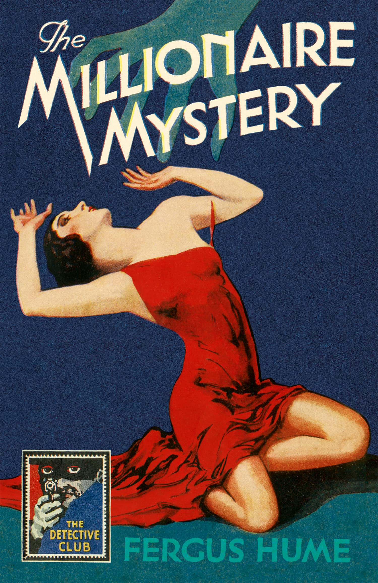 The Millionaire Mystery (Detective Club Crime Classics) by Hume, Haining New.+