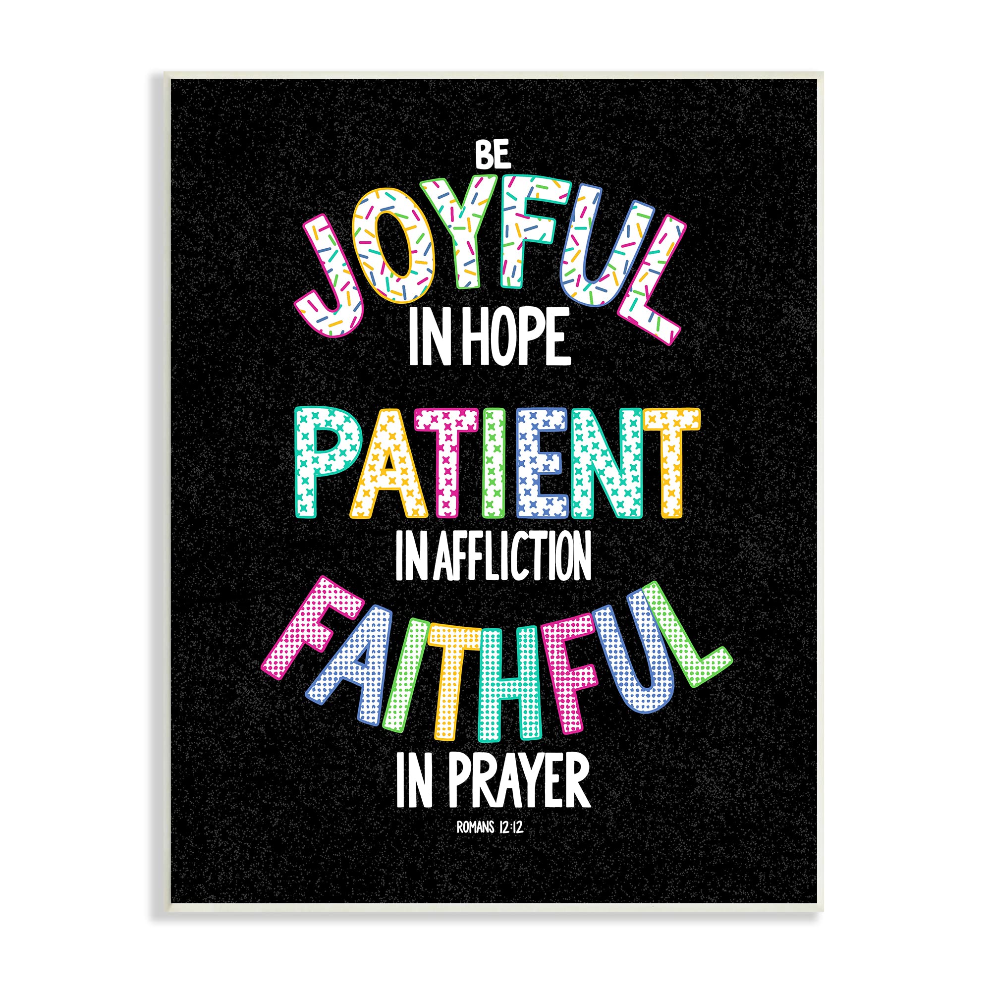 Stupell Industries Joyful Hope Patient Affliction Faithful Prayer Romans 12, Designed by Raye Allison Creations Wall Plaque, 13 x 19, Black