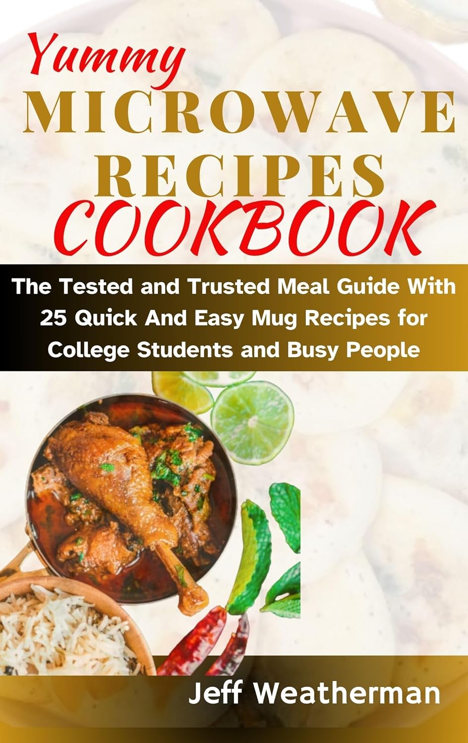 YUMMY MICROWAVE RECIPES COOKBOOK The Tested and Trusted