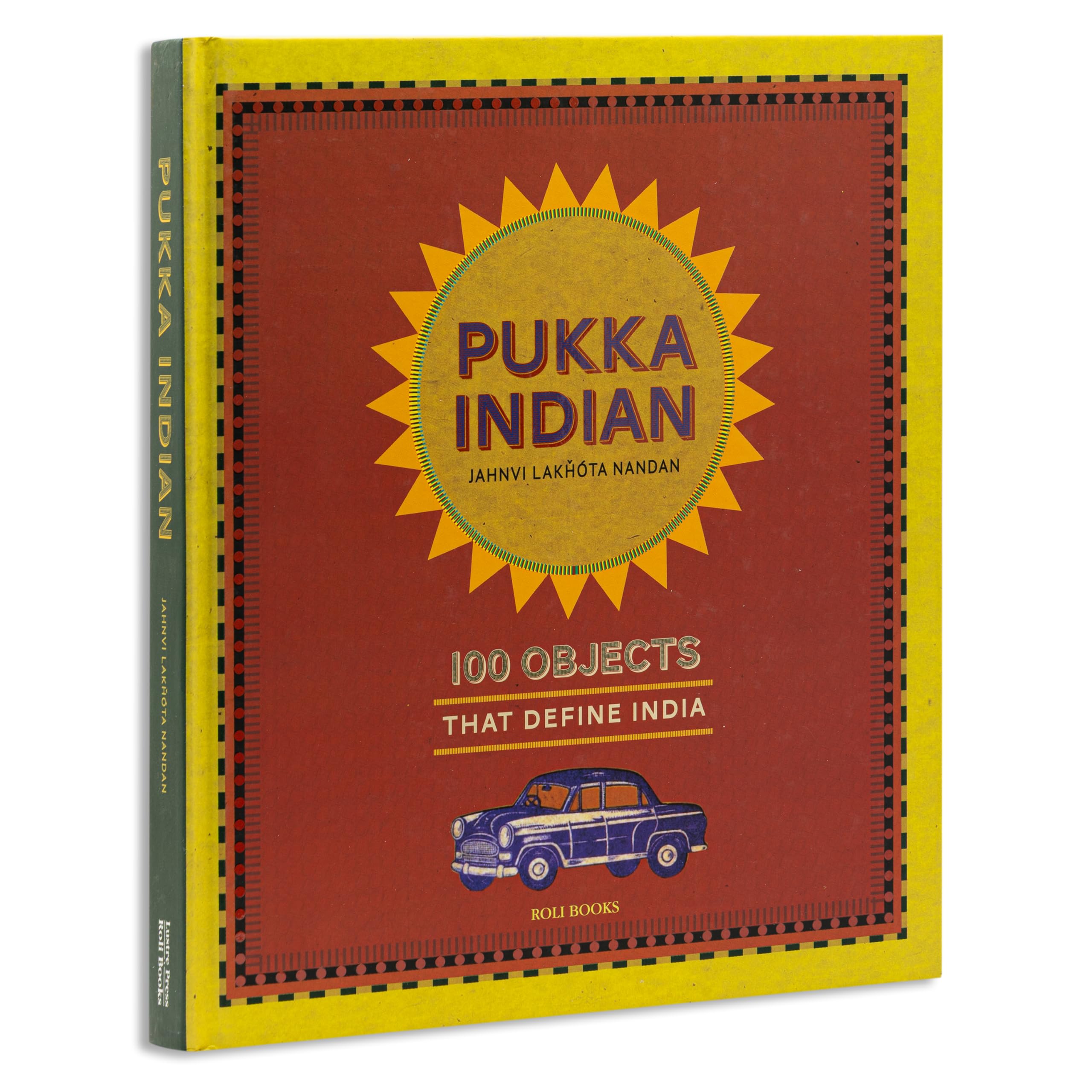 Roli Books Pukka Indian: 100 Objects that Define India