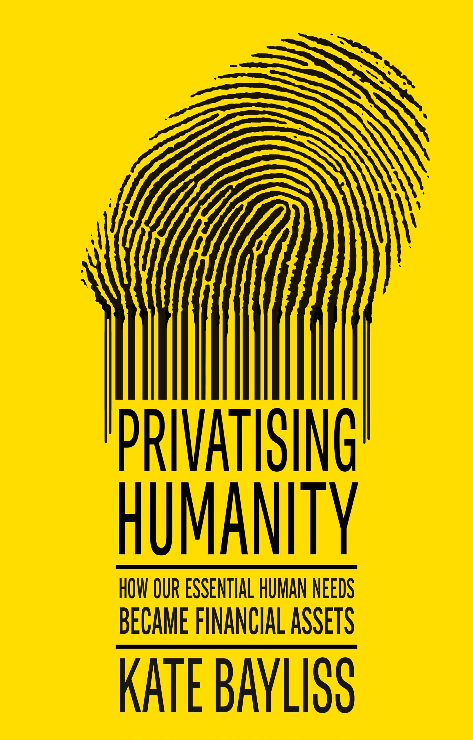 Privatising humanity by Kate Bayliss - 9781526182982