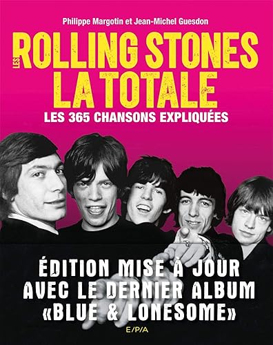 Rolling Stones - La Totale: Les 365 chansons expliquées