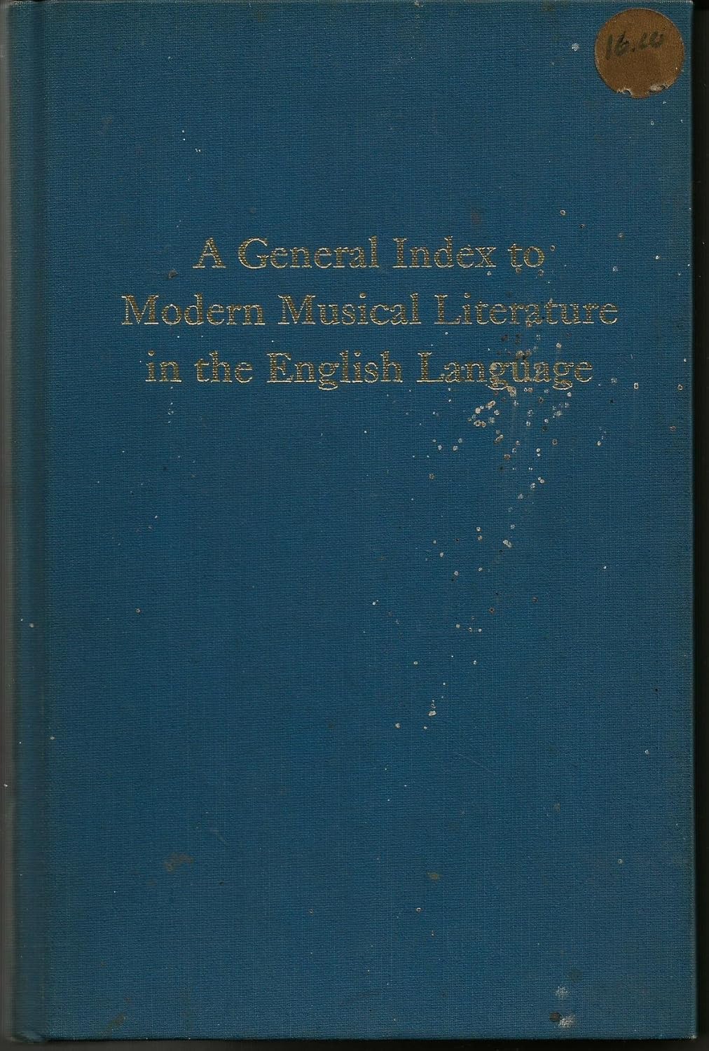 A General Index To Modern Musical Literature In The English