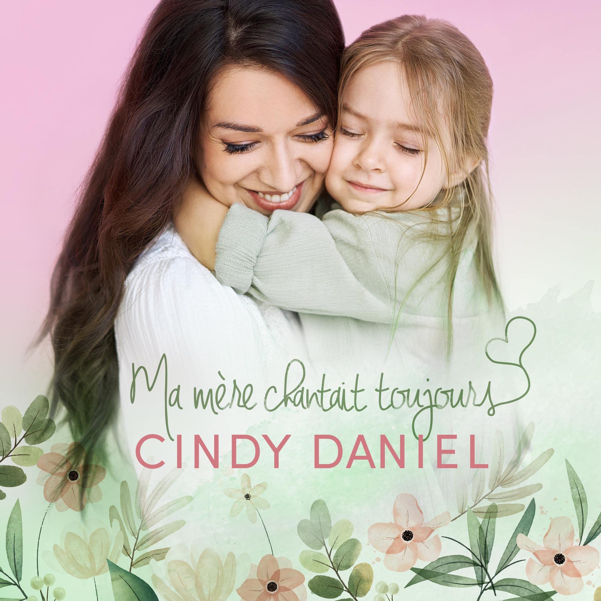 Ma Mere Chantait Toujours [Audio CD] Cindy Daniel