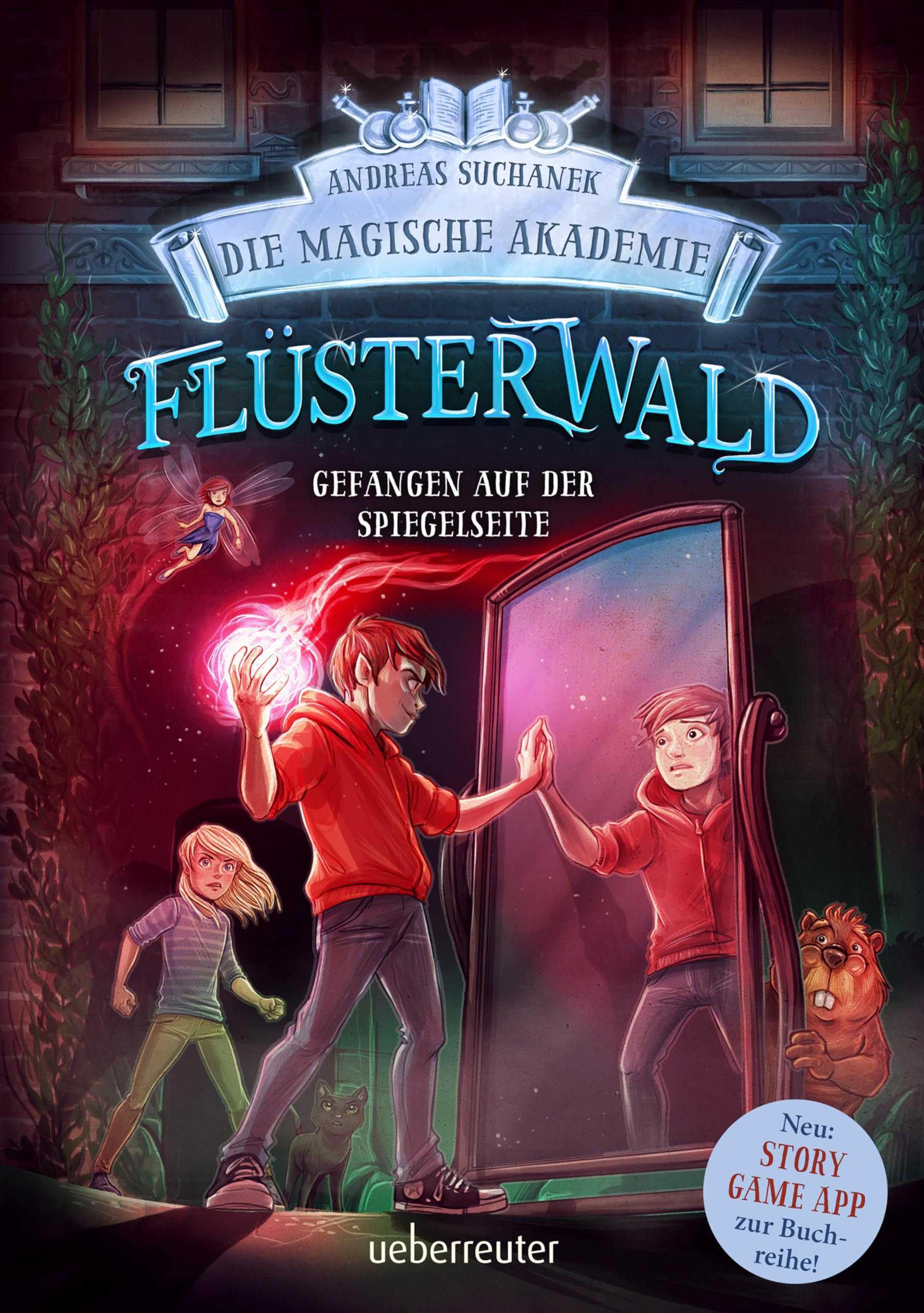 Flüsterwald - Die magische Akademie. Gefangen auf der Spiegelseite: Gefangen auf der Spiegelseite. Neue Abenteuer für die Zauberschüler Lukas und Ella. ... ab 9 Jahren (Flüsterwald, Bd. III-3)
