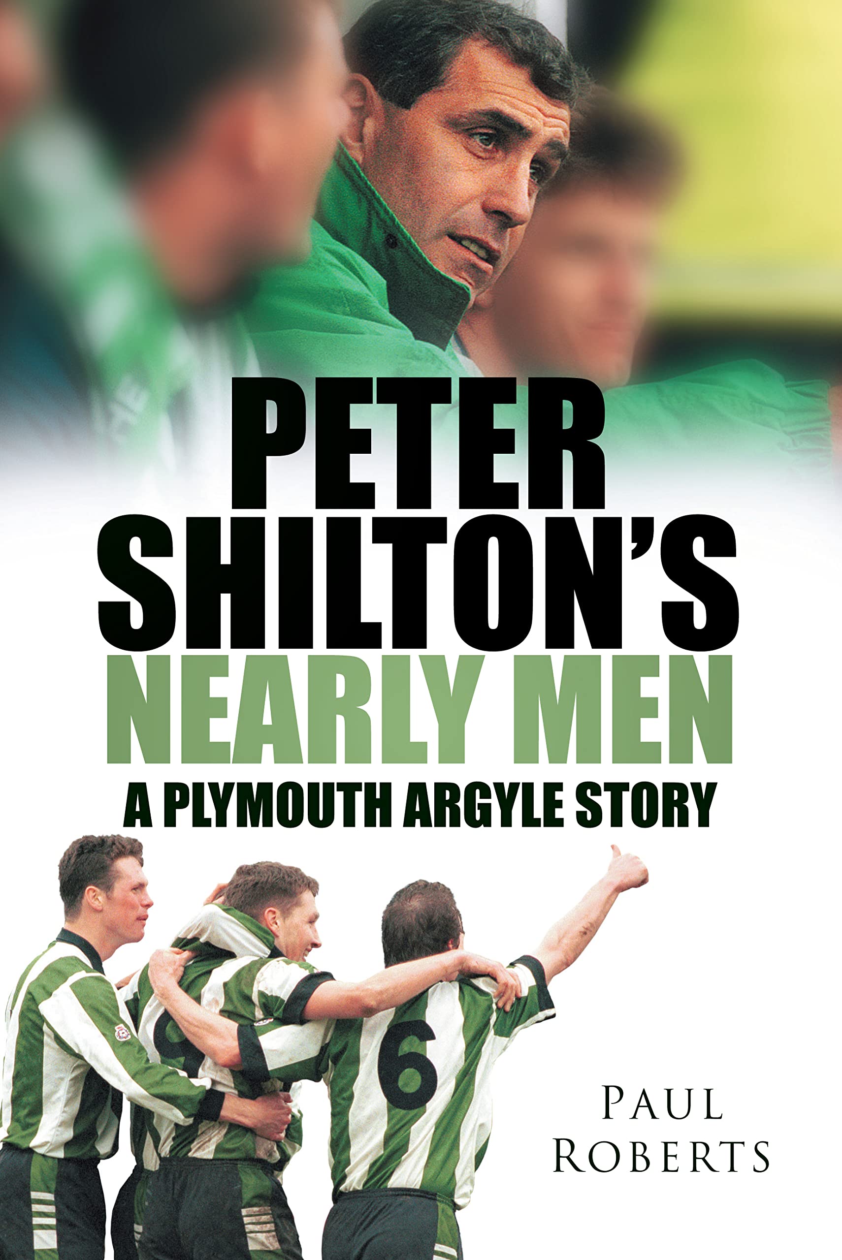 Peter Shilton’s Nearly Men: A Plymouth Argyle Story