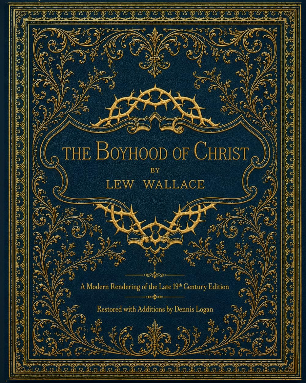 The Boyhood of Christ: A Modern Edition of the Late 19th Century Edition