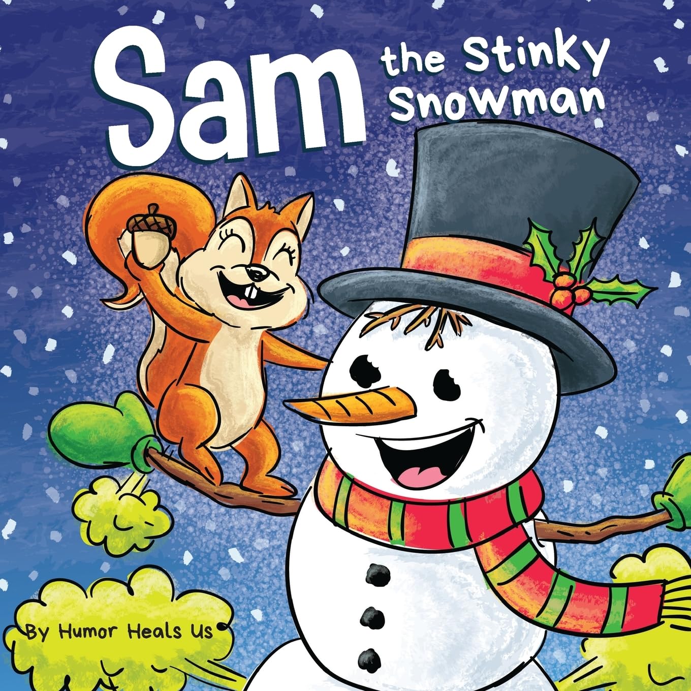 Sam the Stinky Snowman: A Funny Read Aloud Picture Book For Kids And Adults About Snowmen Farts and Toots (Farting Adventures)