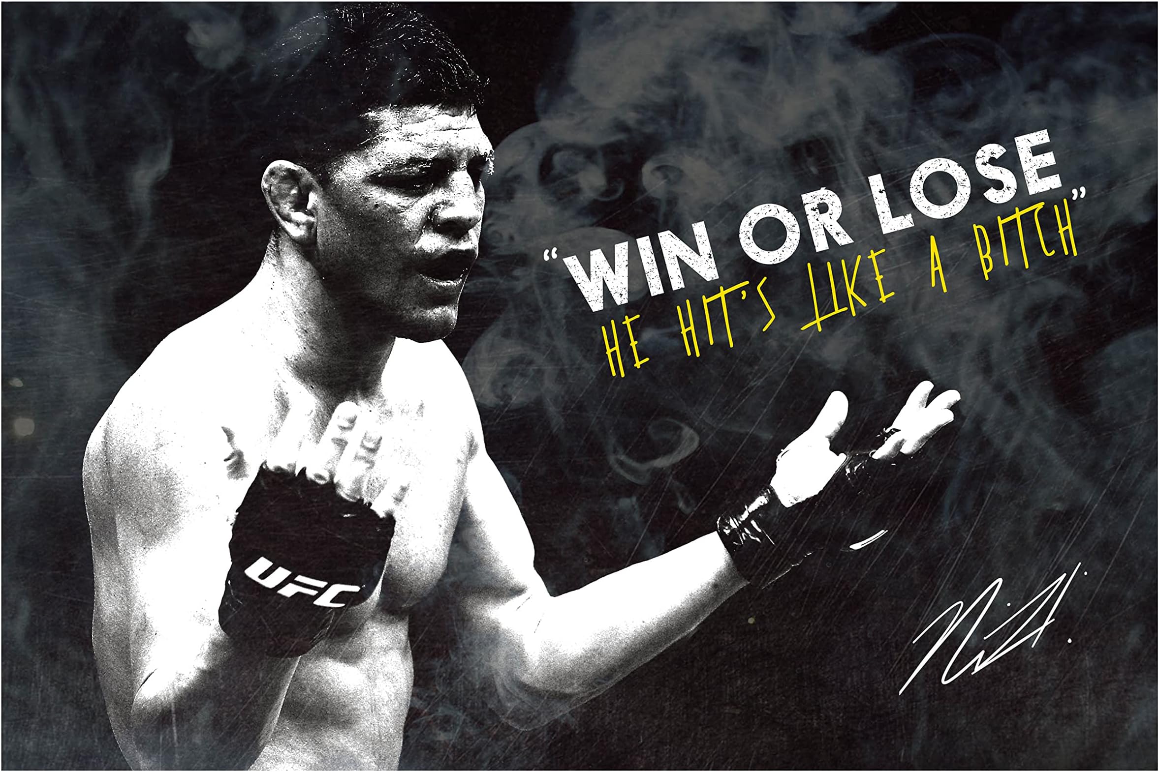 Nick Diaz quote | Win or lose, he hits like a b*tch | photo print poster | pre signed | pro lustre paper | size: A2 (42.0 x 59.4 cm)