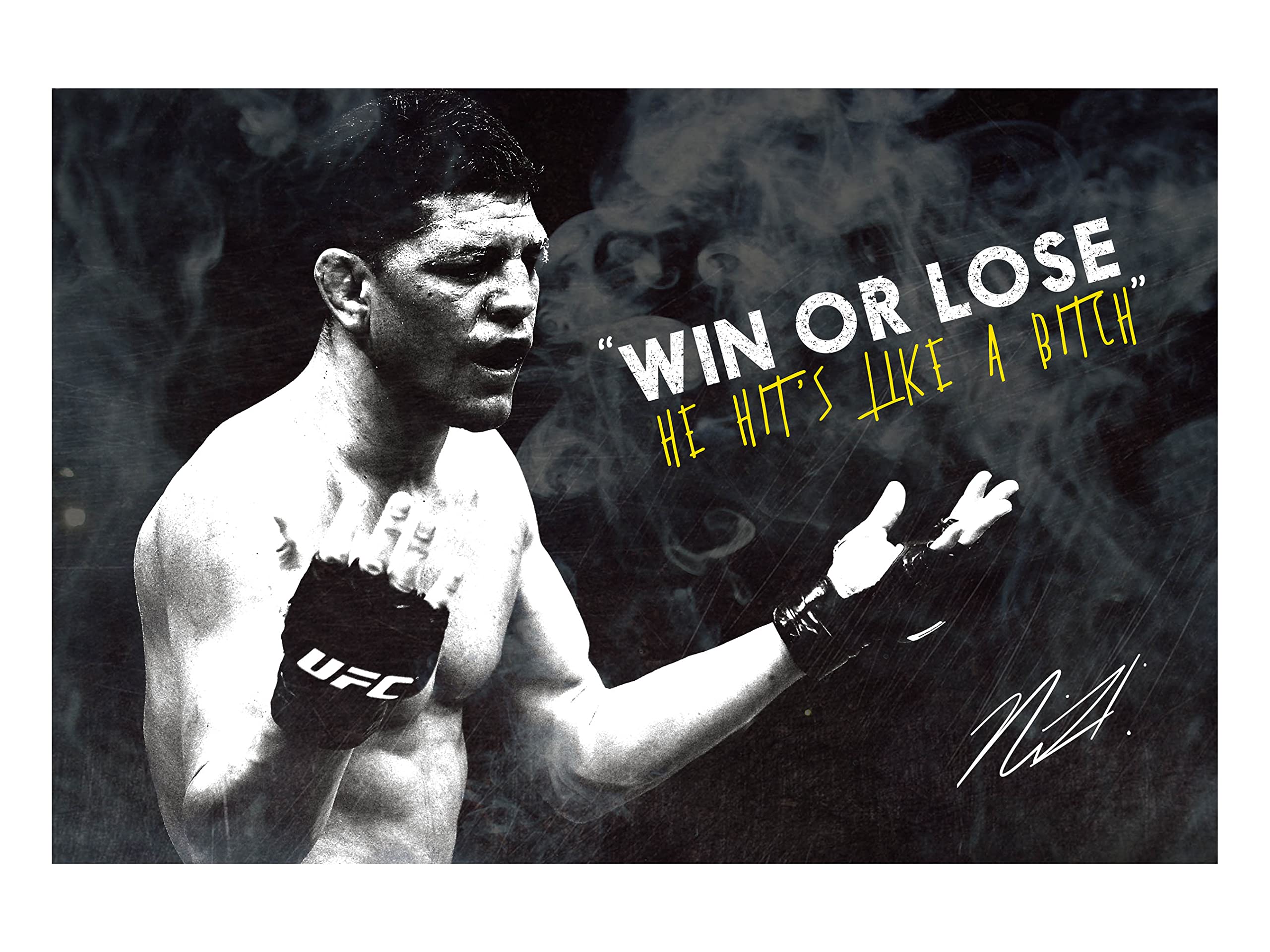 Nick Diaz quote | Win or lose, he hits like a b*tch | photo print poster | pre signed | pro lustre paper | size: A2 (42.0 x 59.4 cm)
