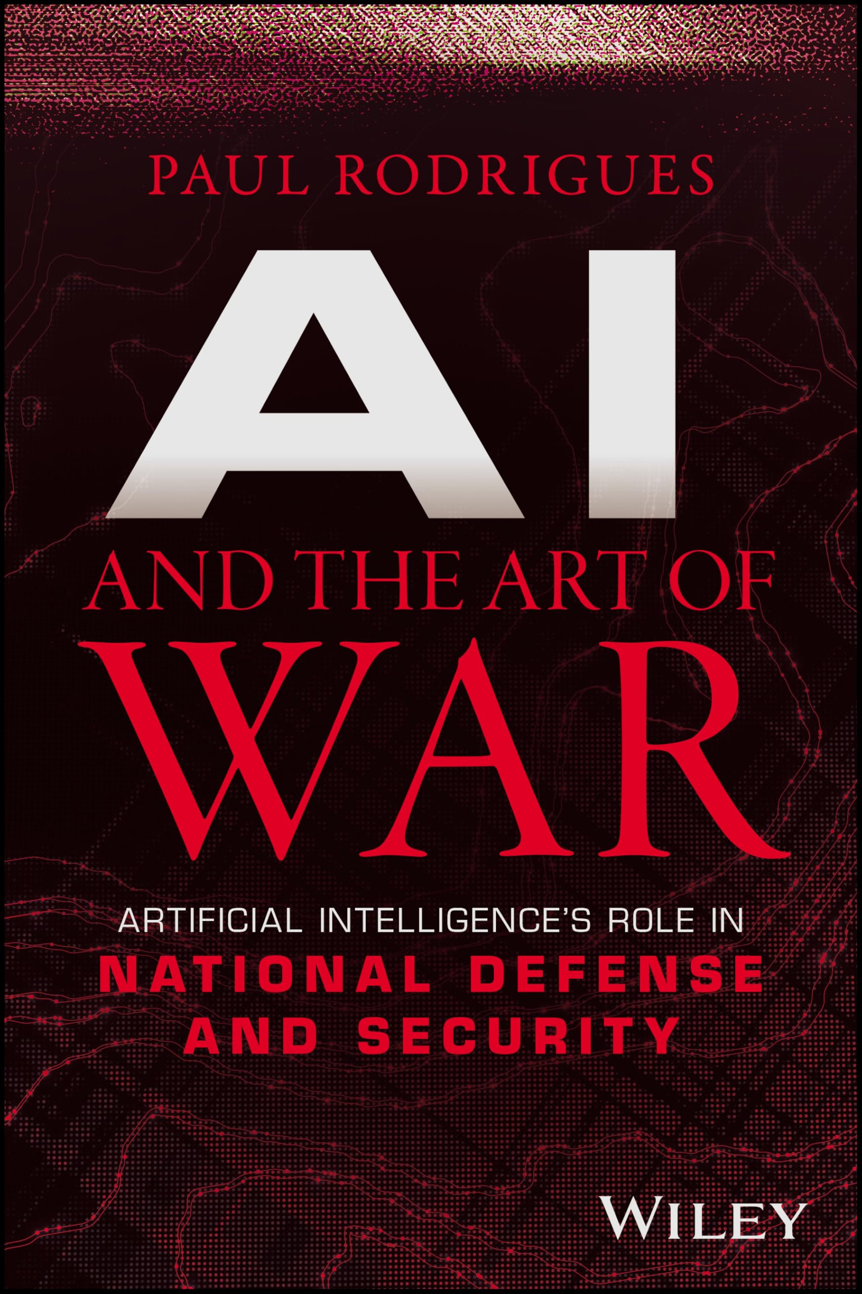 AI and the Art of War: Artificial Intelligence's Role in National Defense and Security