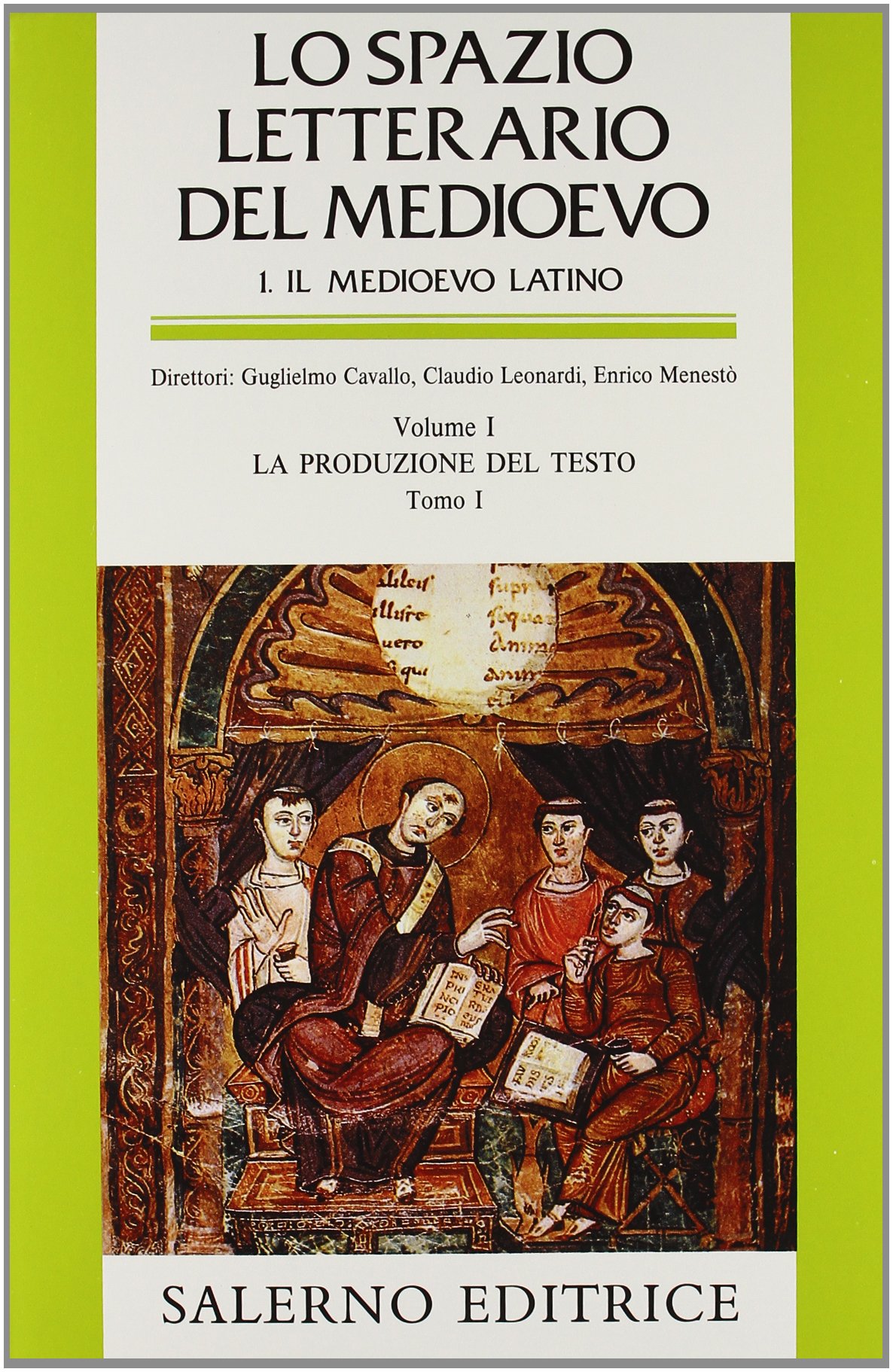 Lo spazio letterario del Medioevo. Il Medioevo latino. La produzione del testo (Vol. 1/1)