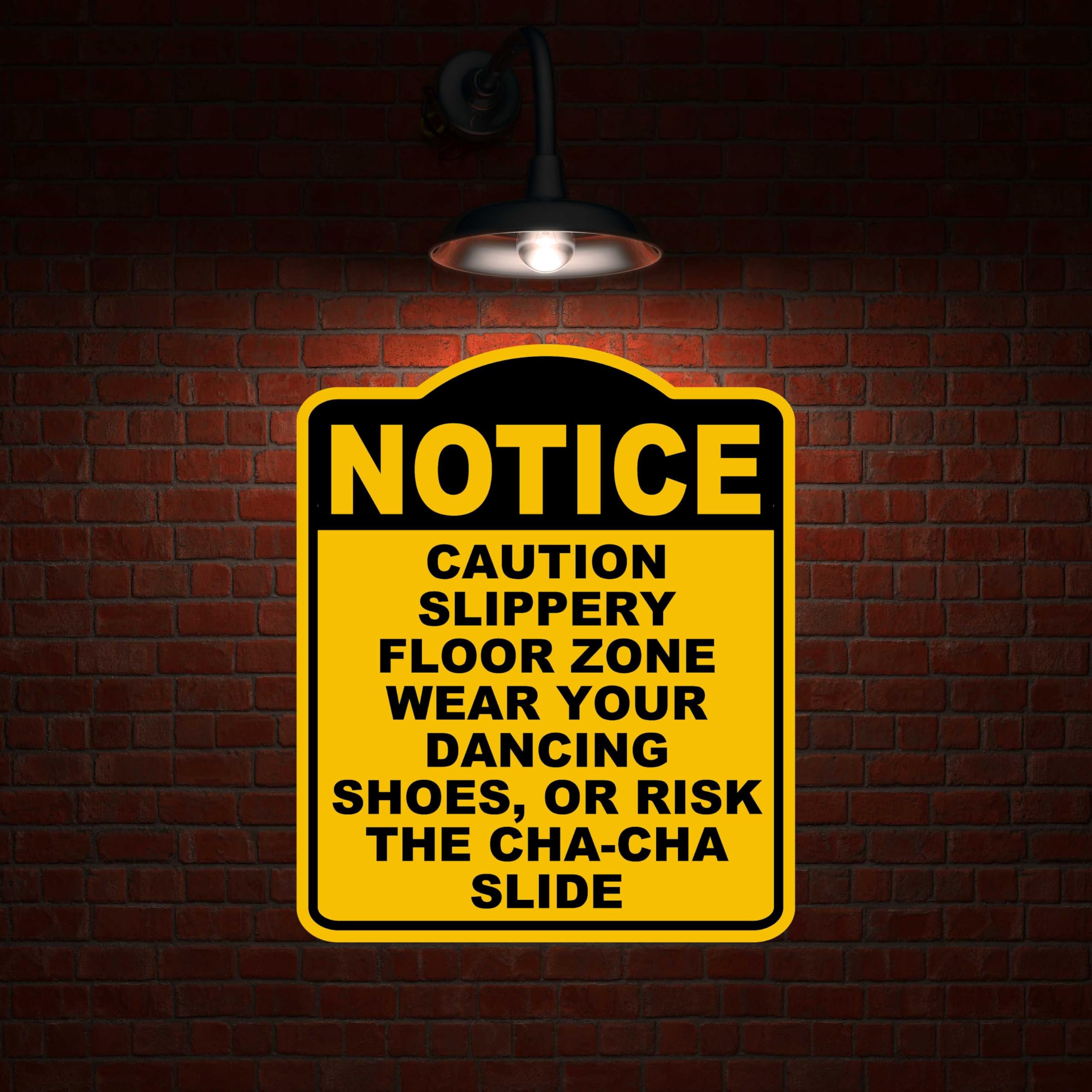 CAUTION SLIPPERY FLOOR ZONE WEAR YOUR DANCING SHOES, OR RISK THE CHA-CHA SLIDE Notice Yellow Black Aluminum Composite Sign 15 x 18 inches