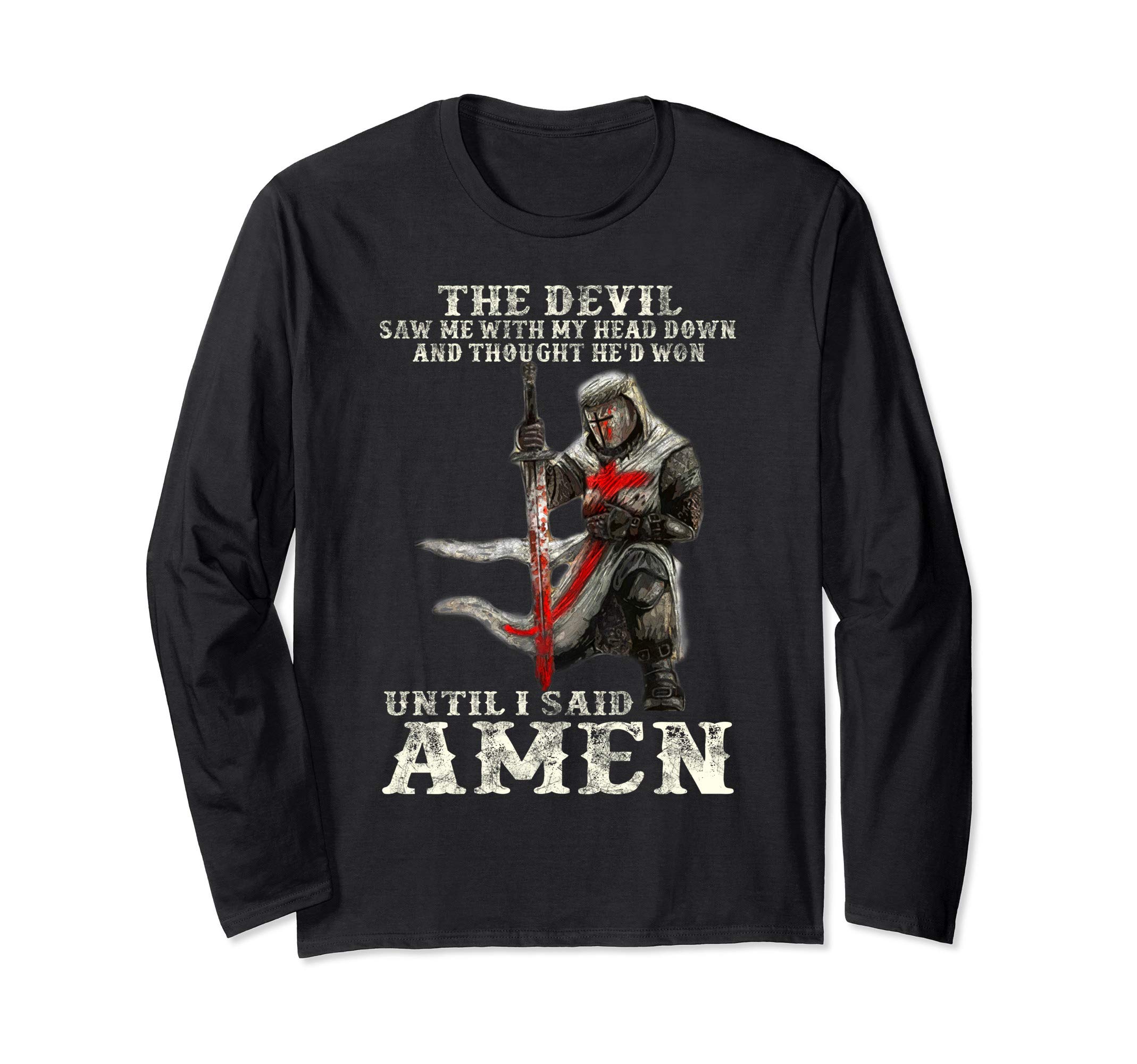 The Devil Saw Me With My Head Down. Knight Templar Long Sleeve T-Shirt