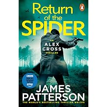 Return of the Spider The latest thrilling novel in the Sunday Times bestselling series Alex Cross