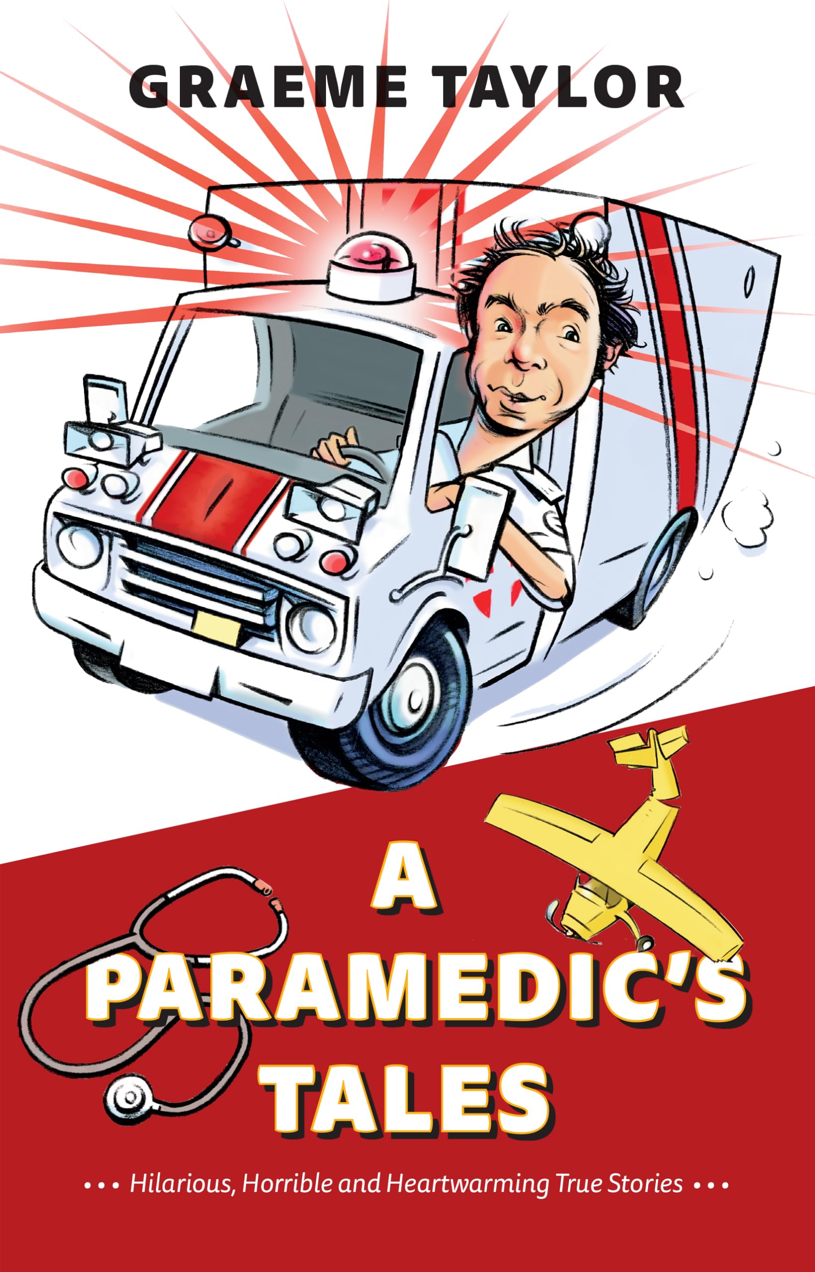 A Paramedic s Tales Hilarious Horrible And Heartwarming True Stories a-paramedic-s-tales-hilarious-horrible-and-heartwarming-true-stories
