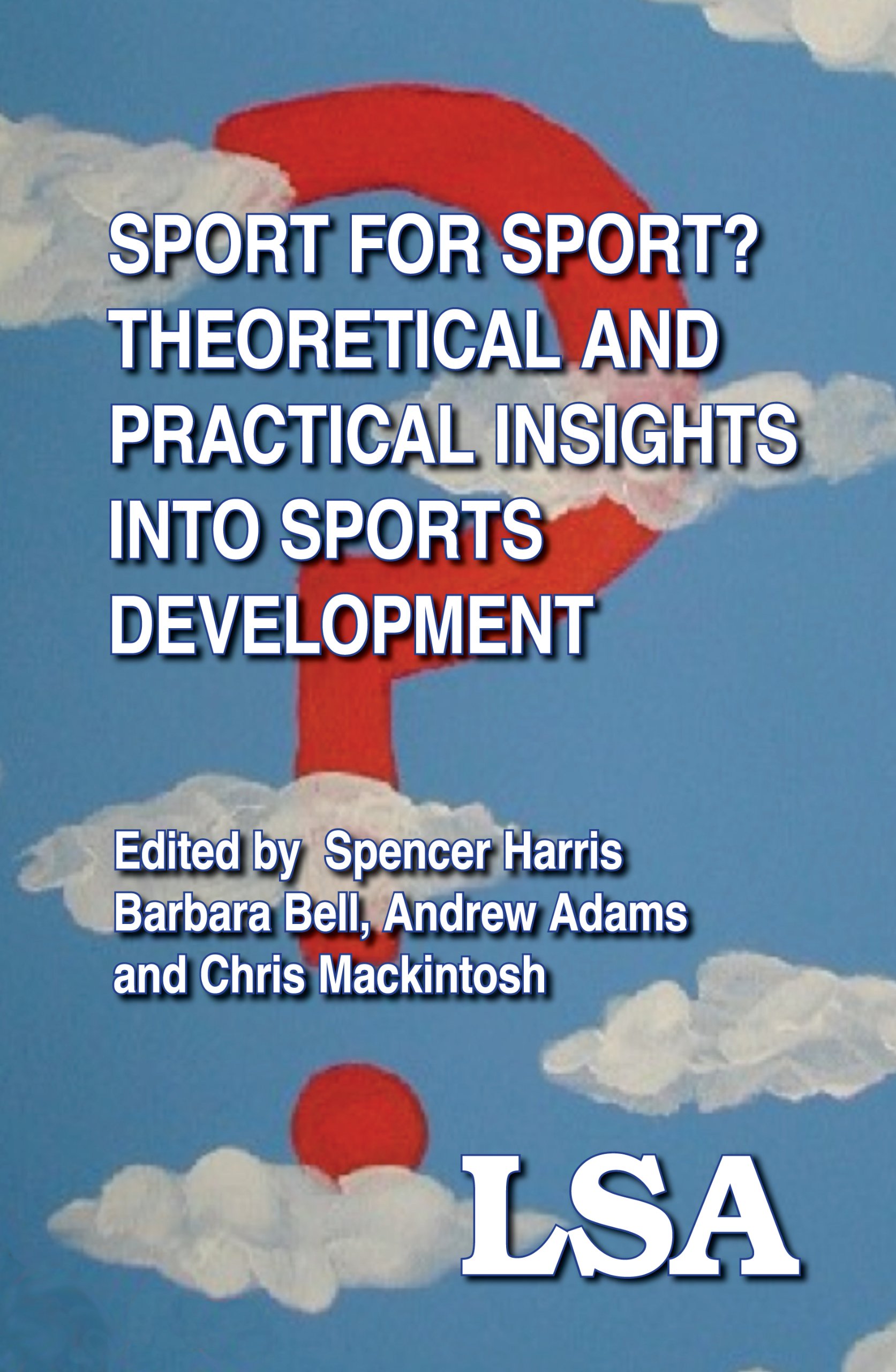 Sport for Sport: Theoretical and Practical Insights into Sports Development
