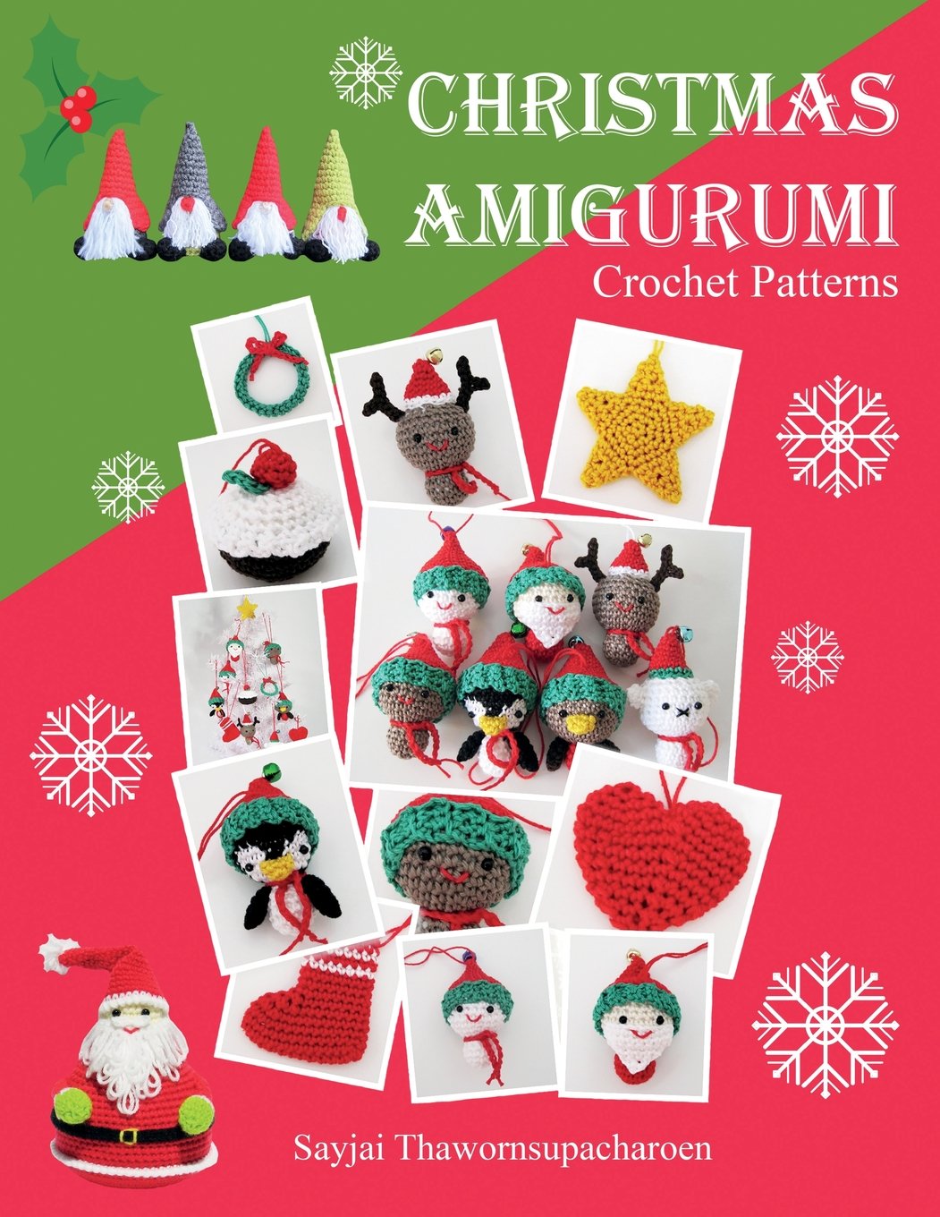 Christmas Amigurumi: Crochet Patterns: Volume 6 (Sayjai's Amigurumi Crochet Patterns)