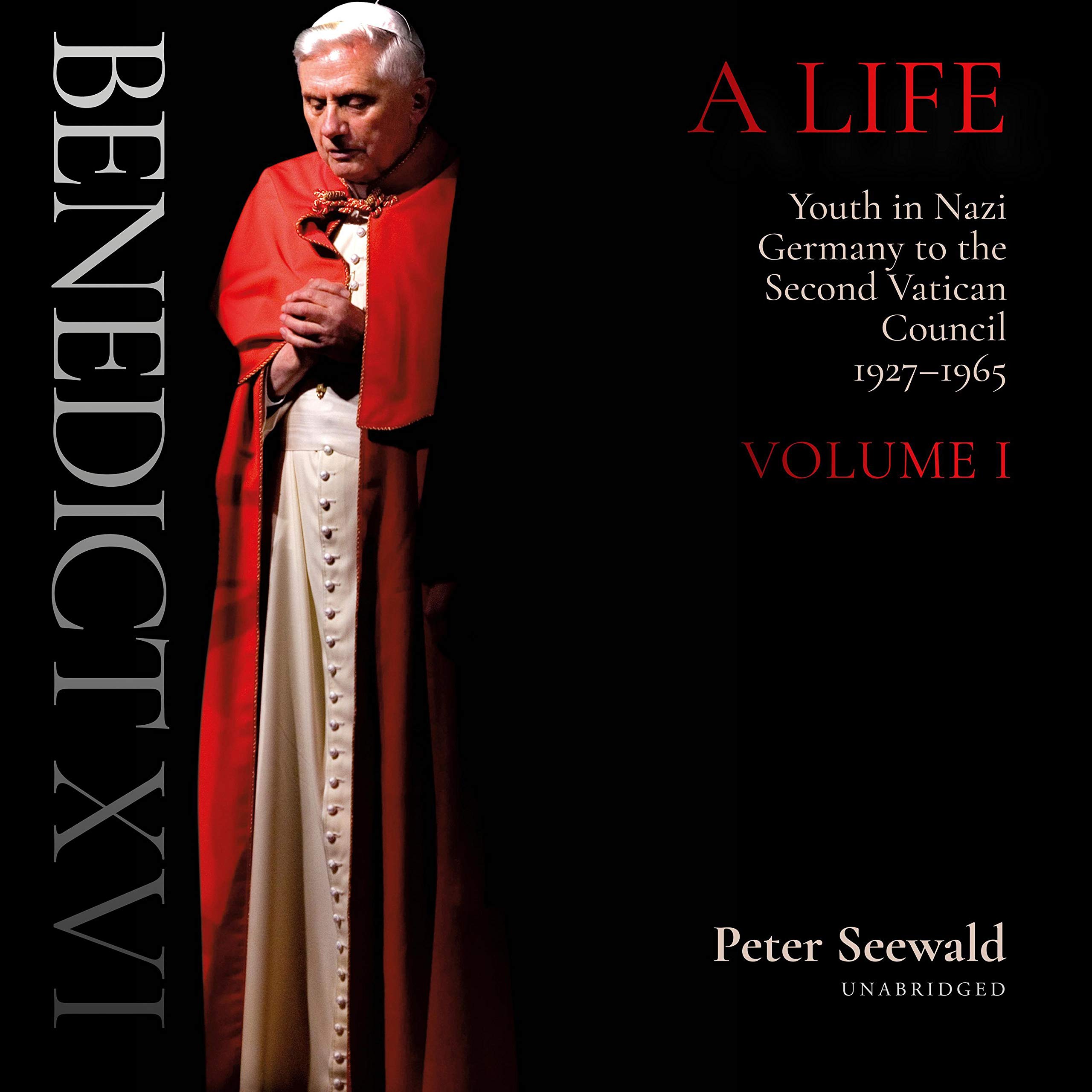 Benedict XVI: A Life, Volume One
