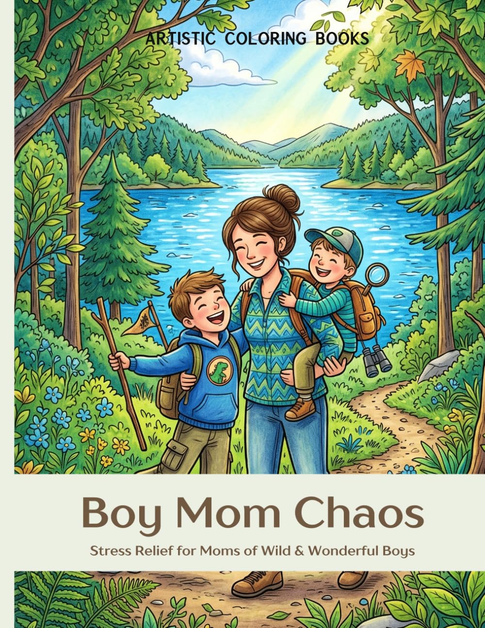 Boy Mom Chaos: Stress Relief for Moms of Wild & Wonderful Boys