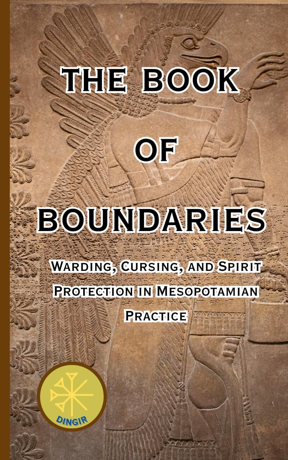 The Book of Boundaries: Warding, Cursing, and Spirit Protection in Mesopotamian Practice