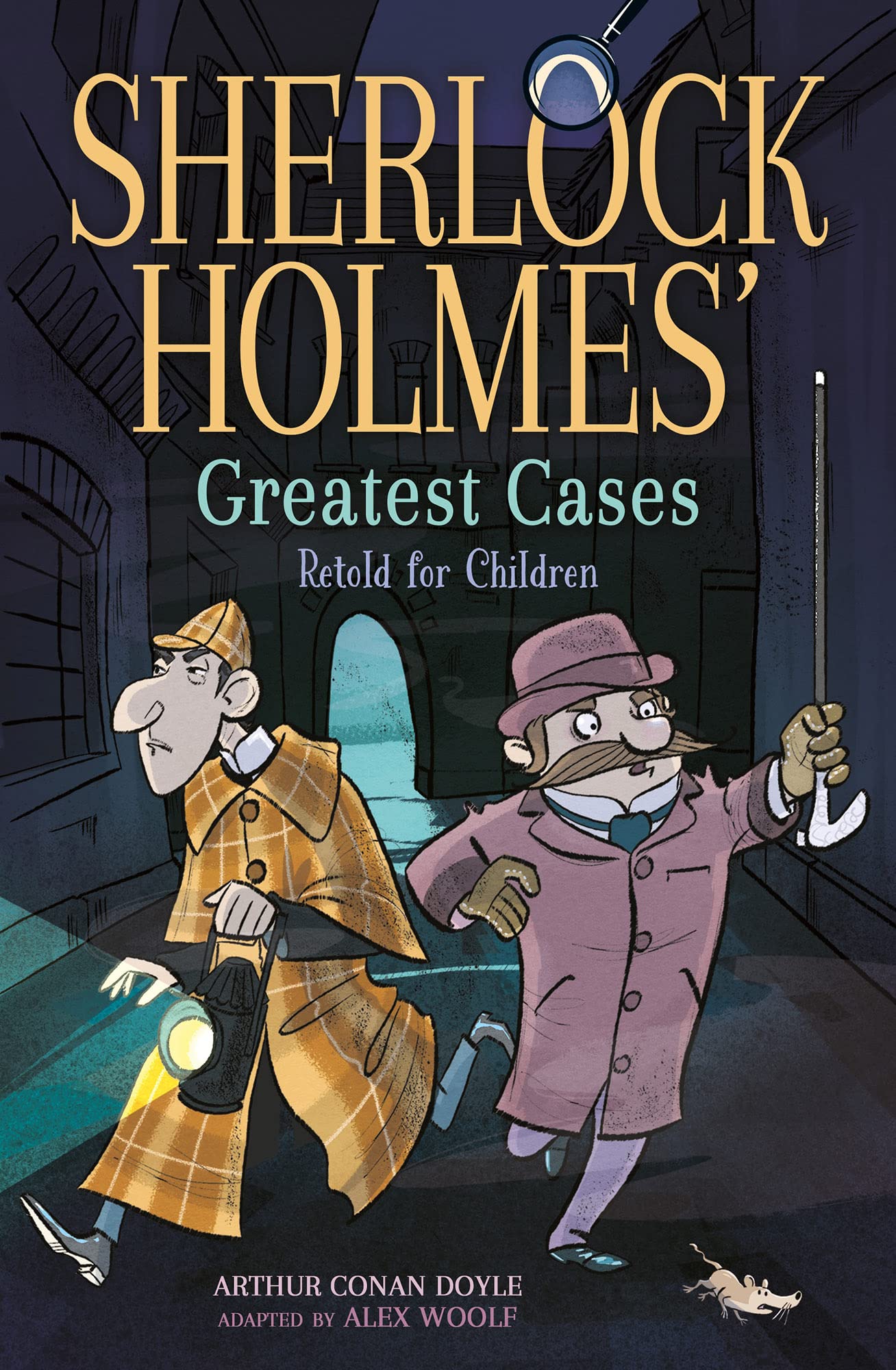 Sherlock Holmes' Greatest Cases Retold for Children: A Study in Scarlet, The Hound of the Baskervilles, The Final Problem, The Empty House