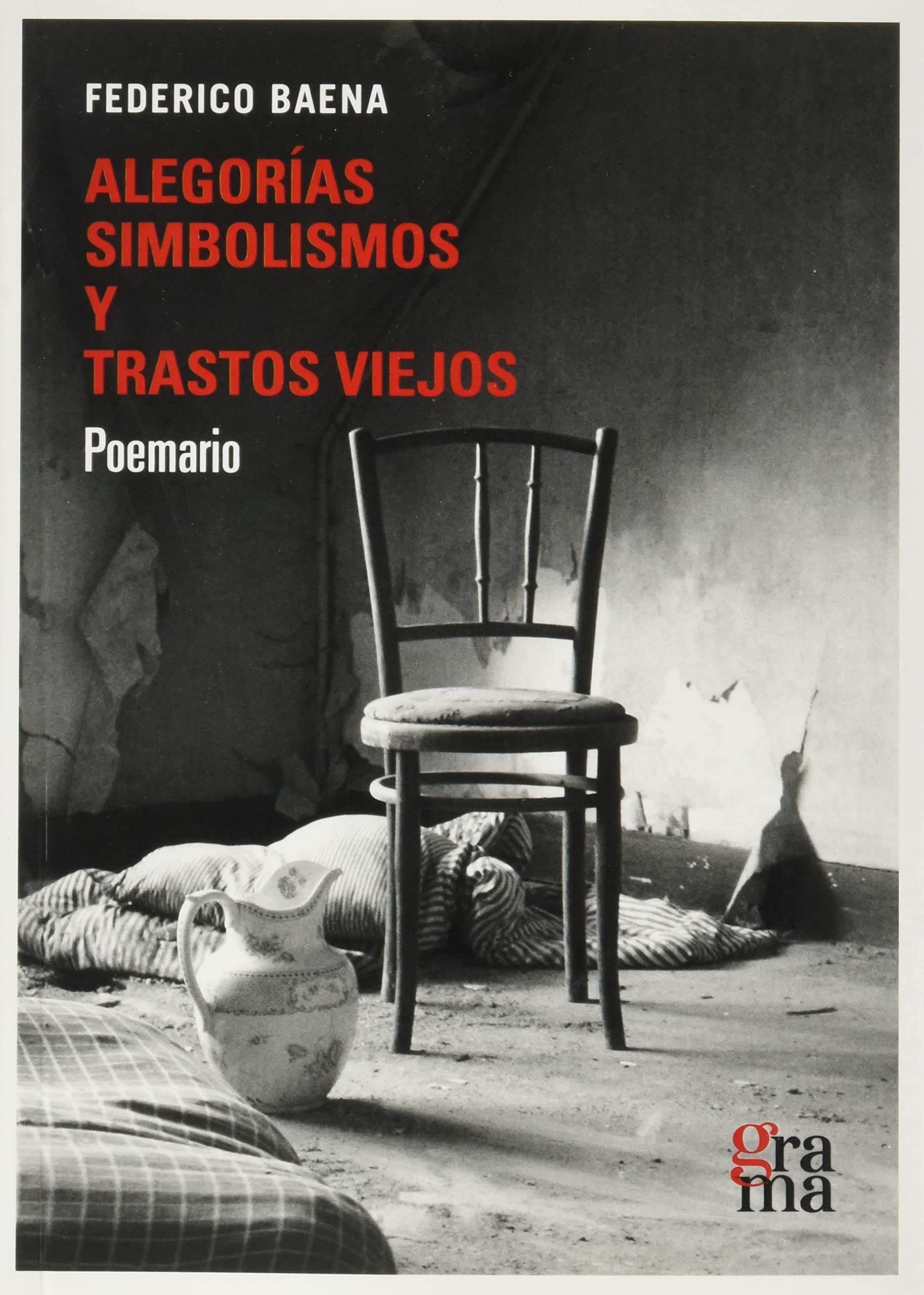 Alegorías, simbolismos y trastos viejos (Grama)