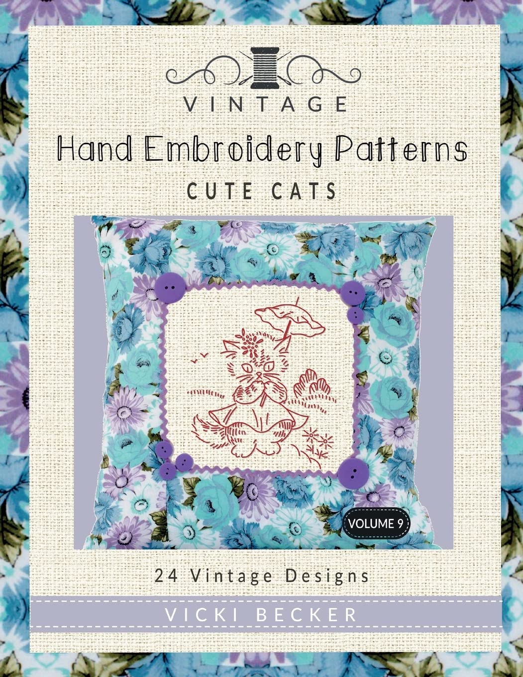 Vintage Hand Embroidery Patterns Cute Cats: 24 Authentic Vintage Designs: Volume 9