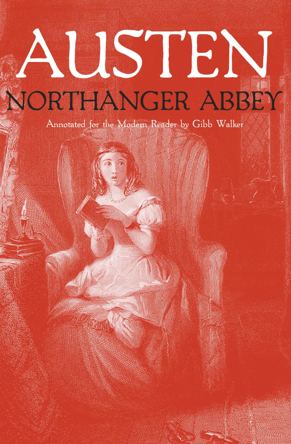 Northanger Abbey: Annotated for the Modern Reader by Gibb Walker