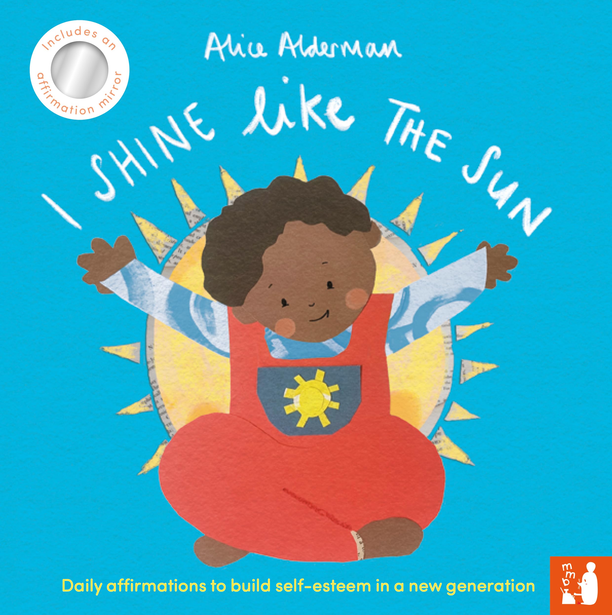 I Shine Like the Sun : Daily affirmations to build self-esteem in a new generation