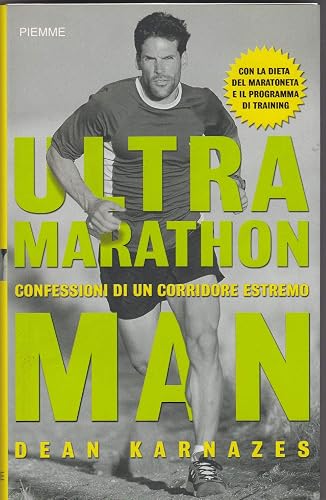 Ultramarathon man. Confessioni di un corridore estremo
