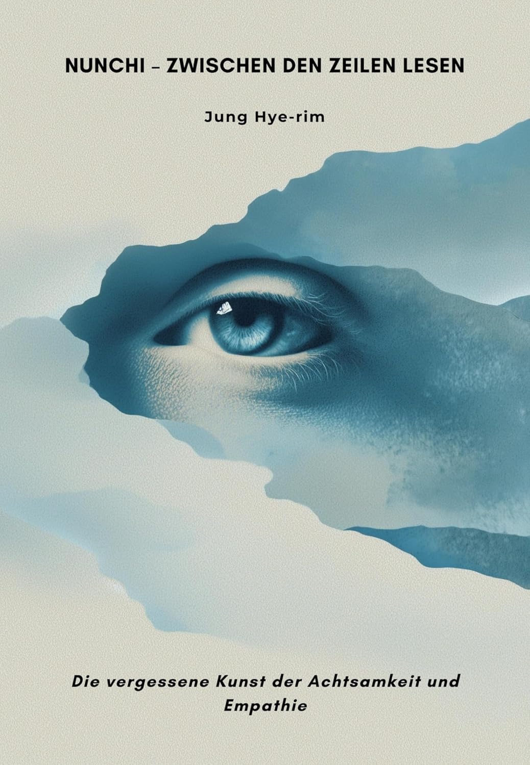 Nunchi – Zwischen den Zeilen lesen: Die vergessene Kunst der Achtsamkeit und Empathie (German Edition)