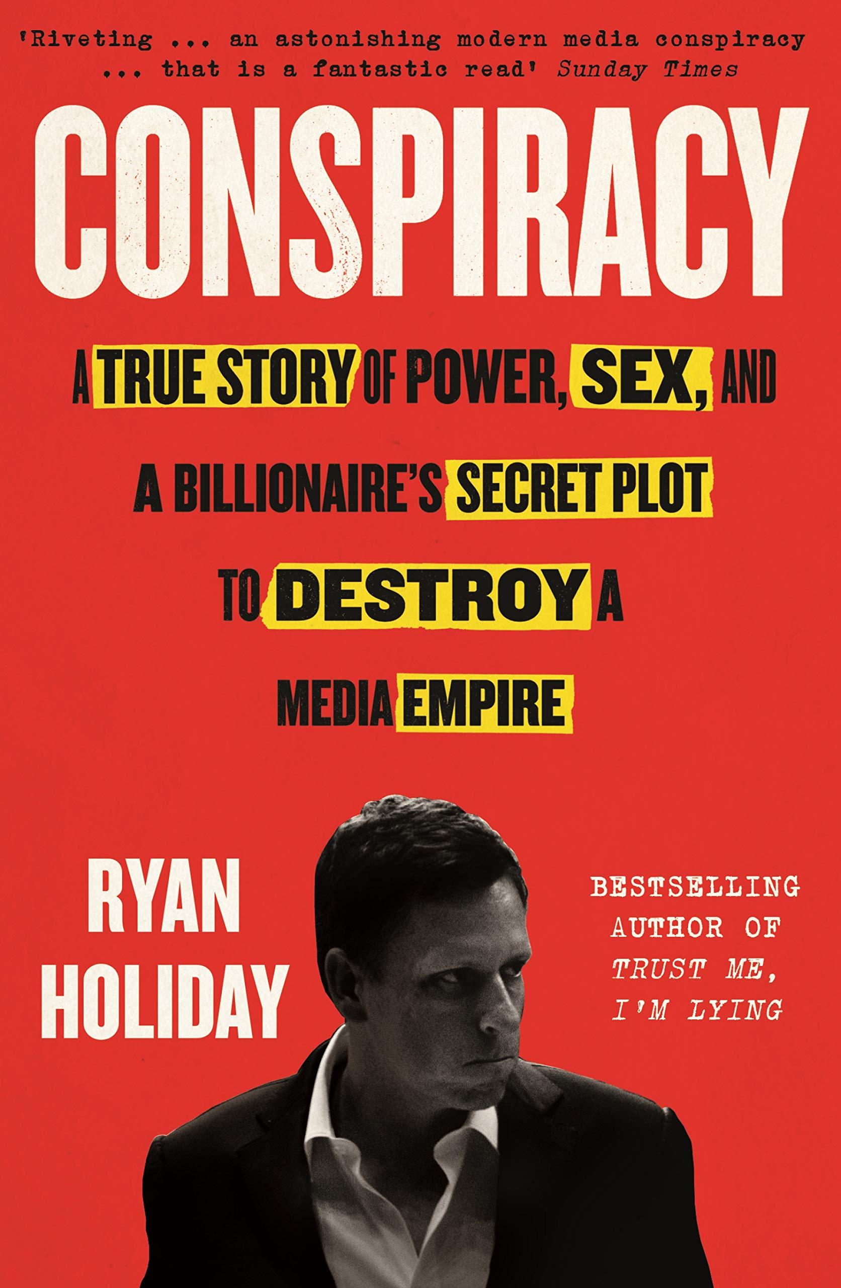 Conspiracy: A True Story of Power, Sex, and a Billionaire's Secret Plot to...