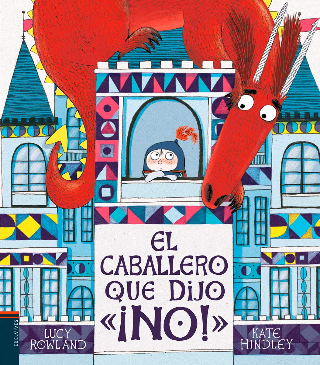 El caballero que dijo ¡no! / The Knight Who Said No (Álbumes ilustrados)
