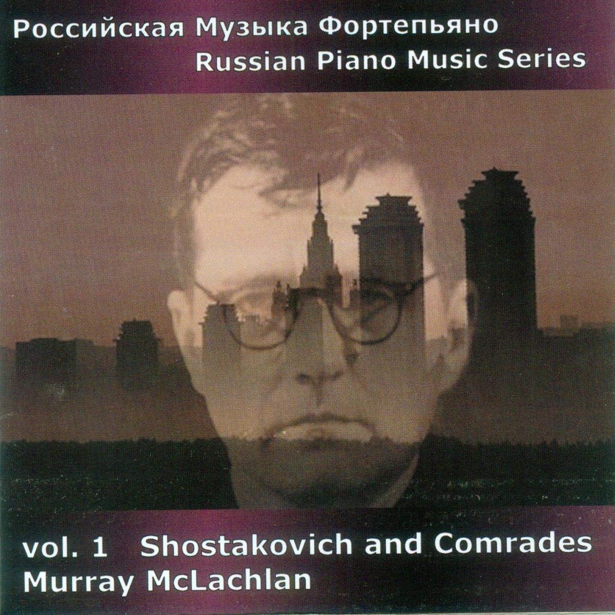 Russian Piano Music - Vol. 1 Shostakovich and Comrades
